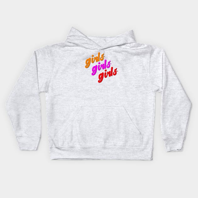 Girls Girls Girls Kids Hoodie by Xanaduriffic